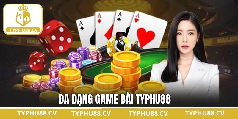 Khám phá các trò chơi bài đình đám nhất tại Typhu88