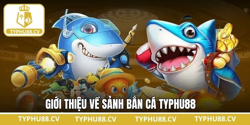 Bắn cá Typhu88 là gì?
