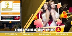 Khuyến Mãi Đăng Nhập Typhu88 – Ưu Đãi Dành Cho Người Mới