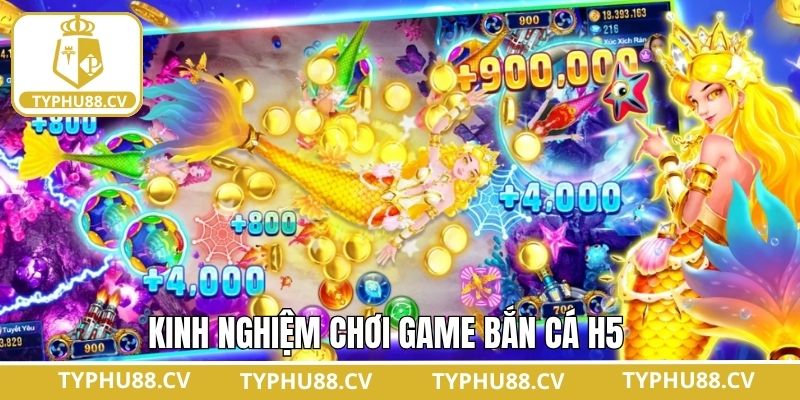 Thủ thuật ôm trọn chiến lợi phẩm trong bắn cá H5