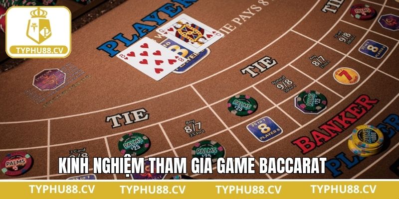 Kinh nghiệm khi tham gia vào game bài Baccarat thắng lớn