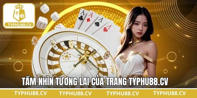 TYPHU88.CV đối với định hướng tương lai 