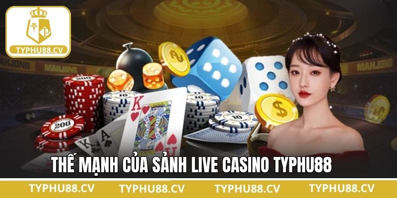 Những ưu điểm nổi trội trong Live Casino Typhu88