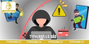 Typhu88 Lừa Đảo – Làm Rõ Tin Đồn Và Khẳng Định Sự Uy Tín