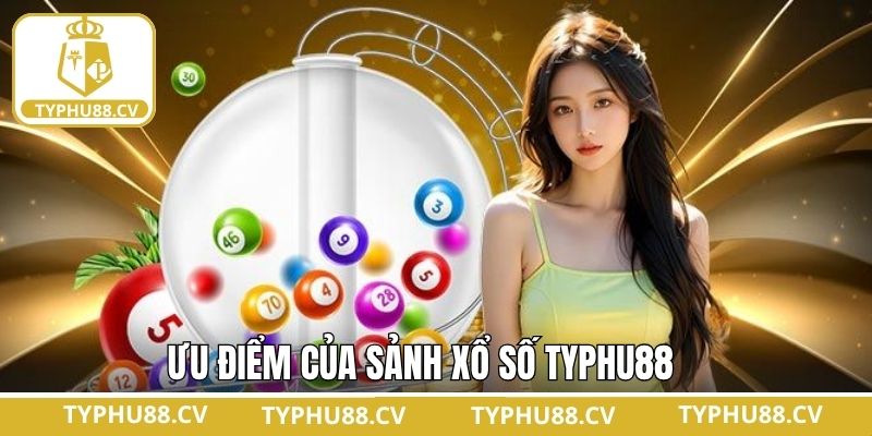 Những ưu điểm về tính minh bạch trong xổ số tại Typhu88