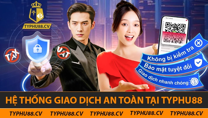 Hệ thống giao dịch nạp rút tiền tại Typhu88