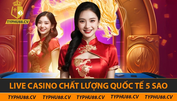 Live casino chất lượng quốc tế